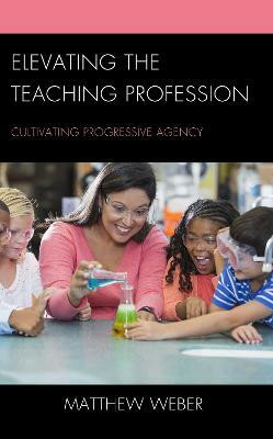 Elevating the Teaching Profession(English, Hardcover, Weber Matthew)