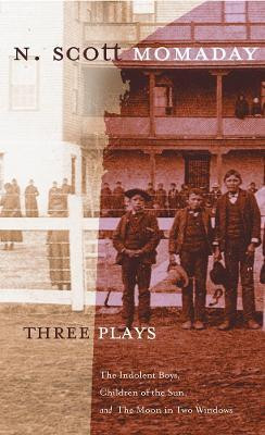 Three Plays(English, Hardcover, Momaday N. Scott)
