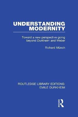 Understanding Modernity(English, Hardcover, Munch Richard)