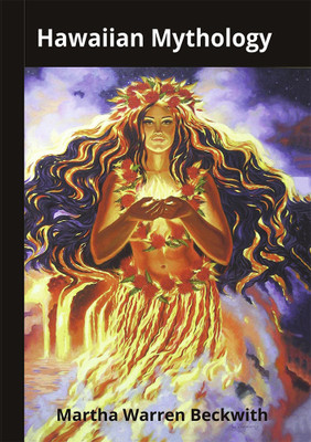 Hawaiian Mythology(Hardcover, Martha Warren Beckwith)