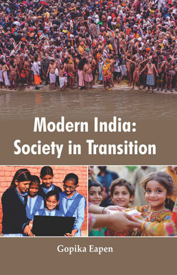 Modern India: Society in Transition  - Modern India: Society in Transition(Hardcover, Dr. Gopika Eapen)