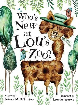 Who's New At Lou's Zoo(English, Hardcover, Dickinson Joann M)
