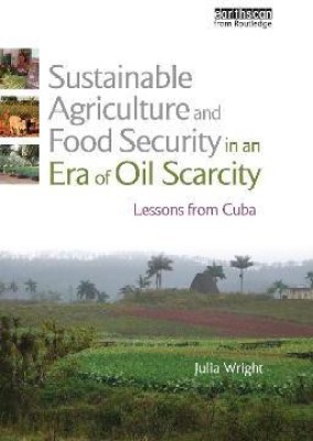 Sustainable Agriculture and Food Security in an Era of Oil Scarcity(English, Hardcover, Wright Julia)