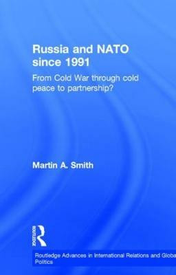 Russia and NATO since 1991(English, Hardcover, Smith Martin)