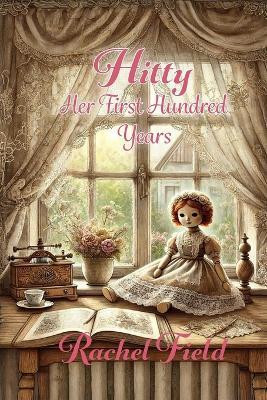 Hitty - Her First Hundred Years(English, Paperback, Field Rachel)