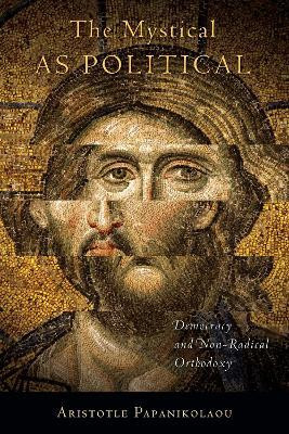The Mystical As Political(English, Paperback, Papanikolaou Aristotle)