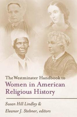 The Westminster Handbook to Women in American Religious History(English, Paperback, unknown)