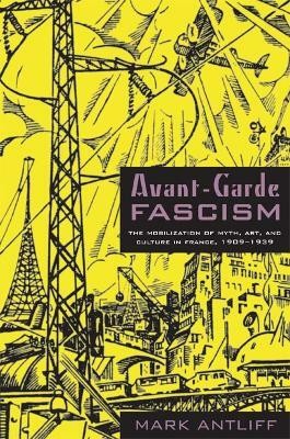 Avant-Garde Fascism(English, Paperback, Antliff Mark)