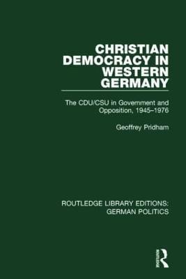 Christian Democracy in Western Germany (RLE: German Politics)(English, Paperback, Pridham Geoffrey)