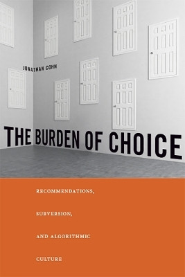 The Burden of Choice(English, Hardcover, Cohn Jonathan)
