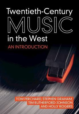 Twentieth-Century Music in the West(English, Hardcover, Perchard Tom)