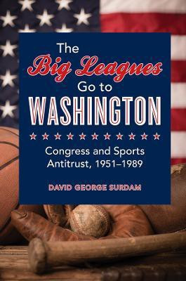 The Big Leagues Go to Washington(English, Electronic book text, Surdam David George)