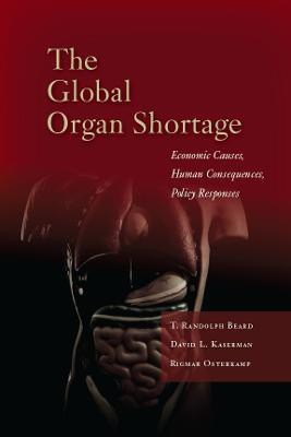 The Global Organ Shortage(English, Electronic book text, Beard T. Randolph)