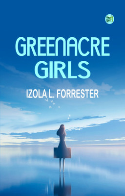 Greenacre Girls(Paperback, Izola L. Forrester)