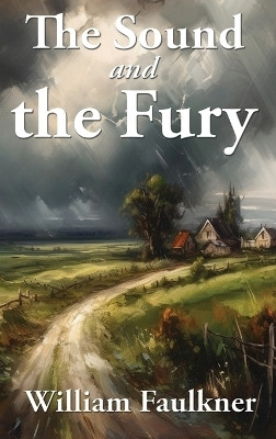The Sound and the Fury(English, Hardcover, Faulkner William)