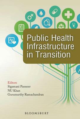 Public Health Infrastructure in Transition(English, Paperback, Sigamani P)