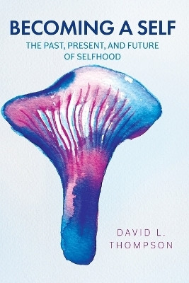 Becoming a Self(English, Paperback, Thompson David L)