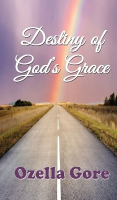 Destiny of God's Grace(English, Hardcover, Gore Ozella)