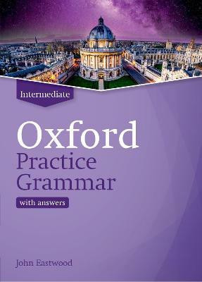 Oxford Practice Grammar: Intermediate: with Key(English, Paperback, Eastwood John)