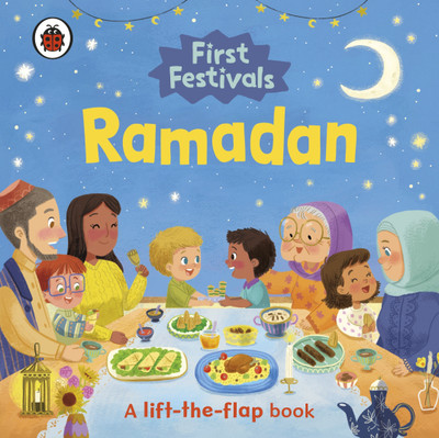First Festivals: Ramadan(English, Board book, Ladybird)