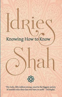 Knowing How to Know(English, Paperback, Shah Idries)