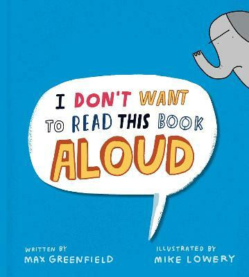 I Don't Want to Read This Book Aloud(English, Hardcover, Greenfield Max)