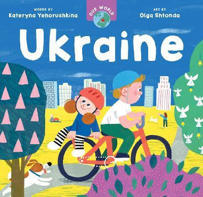 Our World: Ukraine(English, Board book, Yehorushkina Kateryna)