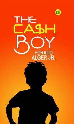 The Cash Boy(Paperback, Horatio Alger Jr.)