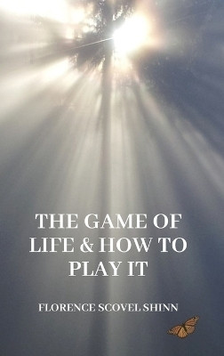 The Game of Life and How to Play It(English, Hardcover, Shinn Florence Scovel)
