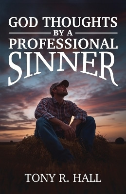 God Thoughts by a Professional Sinner(English, Paperback, Hall Tony R)