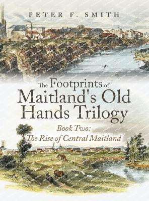 The Footprints of Maitland's Old Hands Trilogy Book Two(English, Hardcover, Smith Peter F)