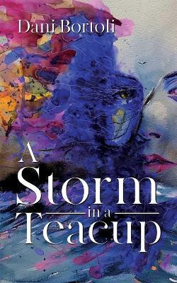 A Storm in a Teacup(English, Paperback, Bortoli Dani)
