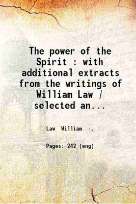 The power of the Spirit : with additional extracts from the writings of William Law / selected and with an introduction by Rev. Andrew Murray. 1895 [Hardcover](Hardcover, Law William .)