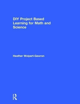 DIY Project Based Learning for Math and Science(English, Hardcover, Wolpert-Gawron Heather)