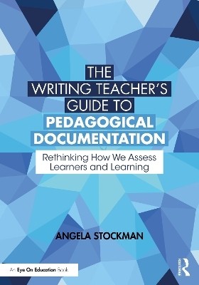 The Writing Teacher's Guide to Pedagogical Documentation(English, Paperback, Stockman Angela)