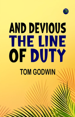 And Devious the Line of Duty(Paperback, TOM GODWIN)