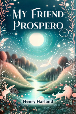 My Friend Prospero(English, Paperback, Harland Henry)