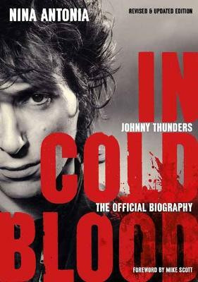 Johnny Thunders: In Cold Blood: (Revised & Updated Edition)(English, Paperback, Antonia Nina)