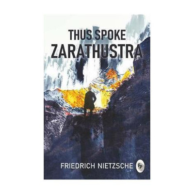 Thus Spoke Zarathustra(English, Paperback, Nietzsche Friedrich)