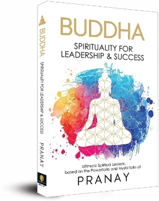 BUDDHA: Spirituality For Leadership & Success  - Spirituality For Leadership & Success(English, Paperback, Pranay)