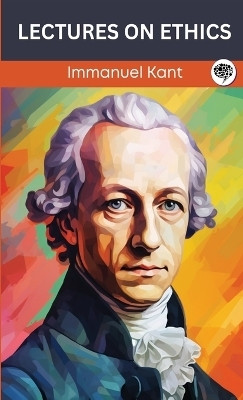 Lectures on Ethics (Grapevine edition)(English, Hardcover, Kant Immanuel)