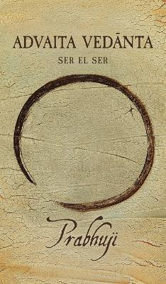 Advaita Vedanta(Spanish, Hardcover, David Ben Yosef Har-Zion Prabhuji)