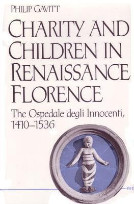 Charity and Children in Renaissance Florence(English, Hardcover, Gavitt Philip)