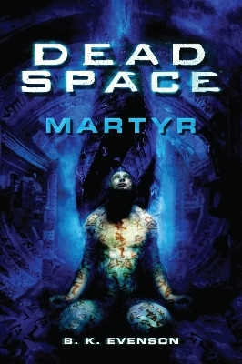 Dead Space - Martyr(English, Paperback, Evenson Brian)