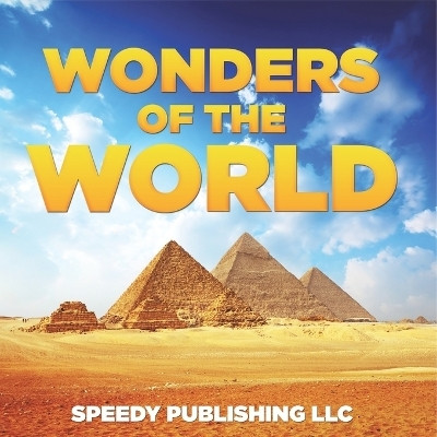 Wonders Of The World(English, Paperback, Speedy Publishing LLC)
