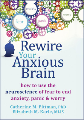 Rewire Your Anxious Brain, English(Paperback, PittmanM.Catherine)