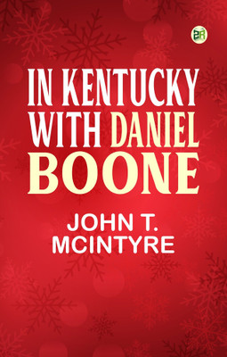 In Kentucky with Daniel Boone(Paperback, John T. McIntyre)