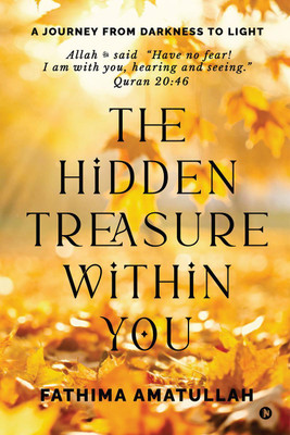 The Hidden Treasure Within You(English, Paperback, Fathima Amatullah)