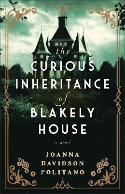 The Curious Inheritance of Blakely House(English, Paperback, Politano Joanna Davidson)