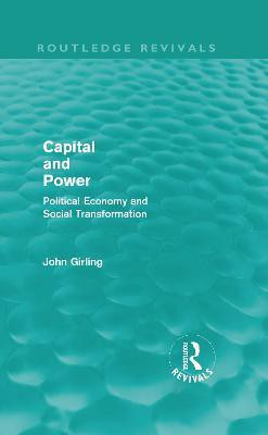 Capital and Power (Routledge Revivals)(English, Hardcover, Girling John)